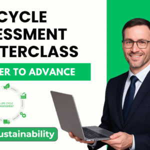 Life Cycle Assessment (LCA) Masterclass - From Fundamentals to Professional Practice
